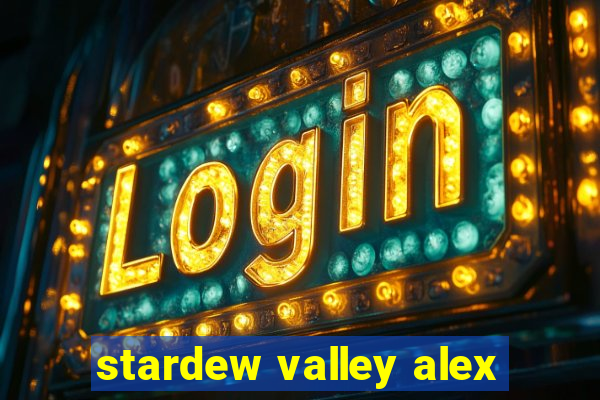 stardew valley alex