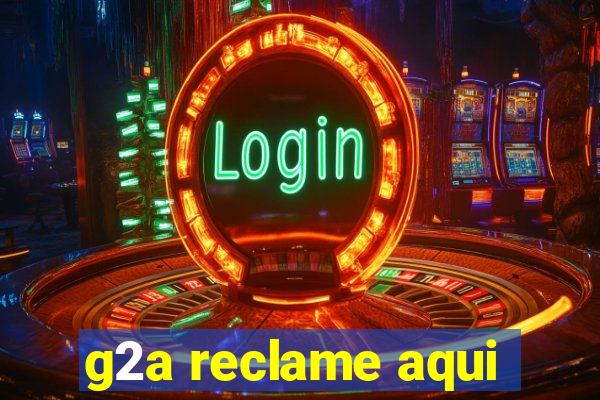 g2a reclame aqui