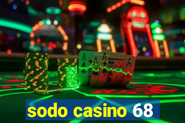 sodo casino 68