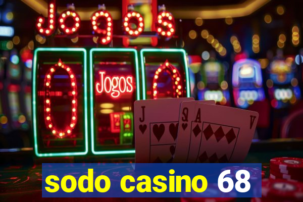 sodo casino 68