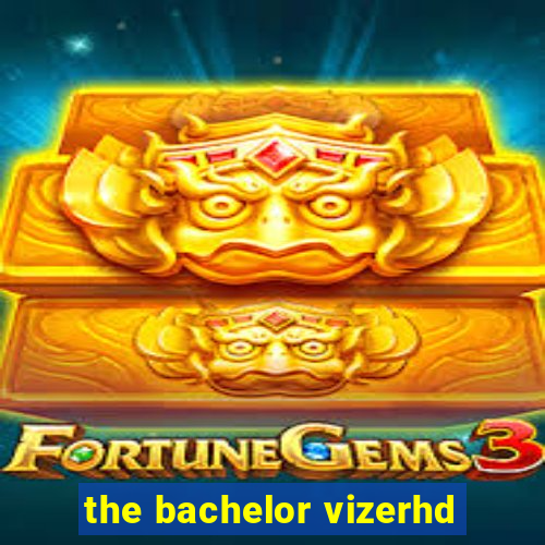 the bachelor vizerhd