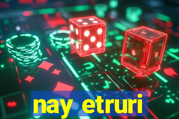 nay etruri