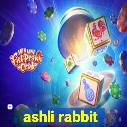 ashli rabbit