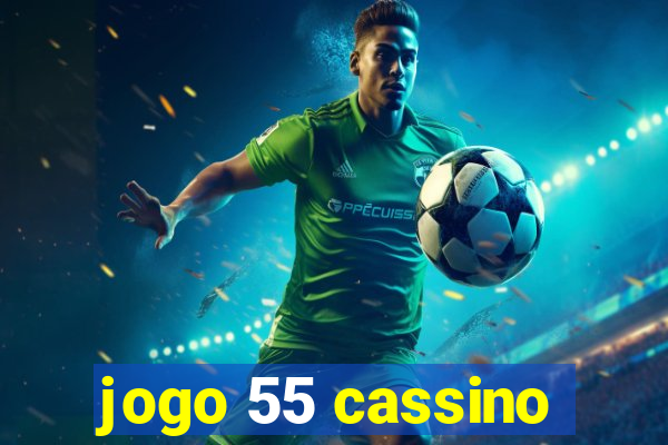 jogo 55 cassino