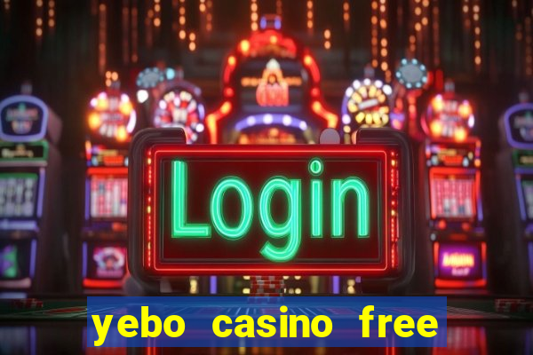 yebo casino free bonus codes