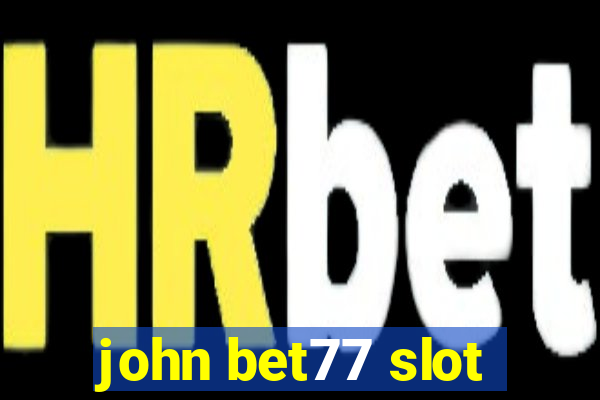 john bet77 slot