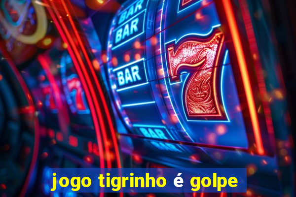 jogo tigrinho é golpe