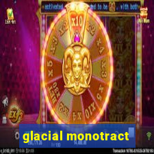 glacial monotract