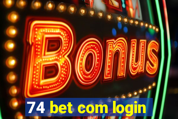 74 bet com login