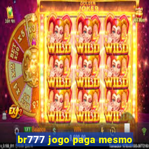 br777 jogo paga mesmo