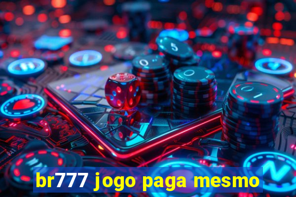 br777 jogo paga mesmo