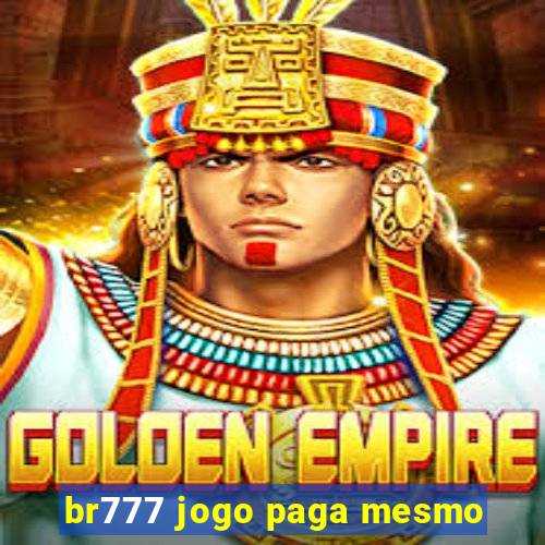 br777 jogo paga mesmo