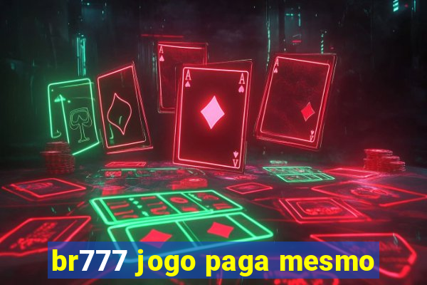 br777 jogo paga mesmo