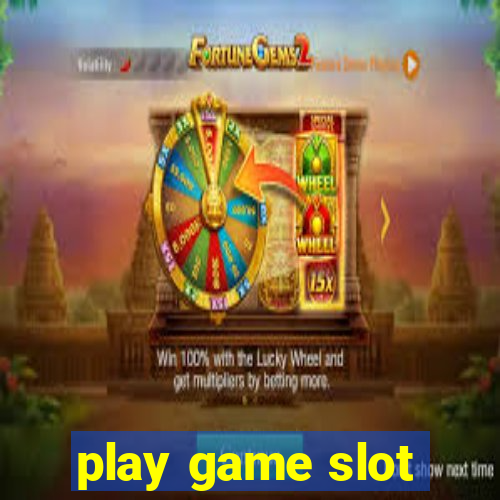 play game slot