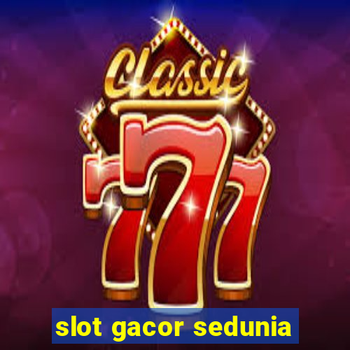 slot gacor sedunia