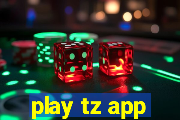 play tz app