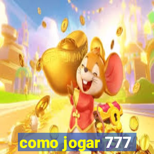 como jogar 777