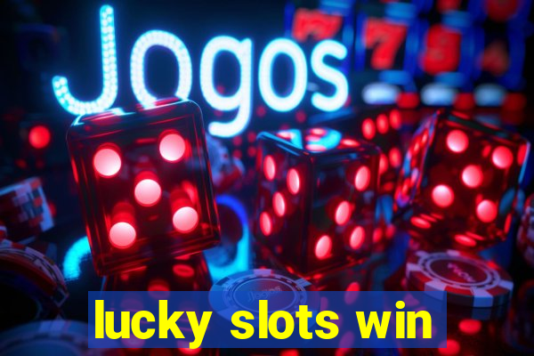 lucky slots win