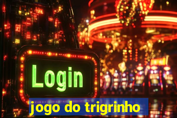 jogo do trigrinho