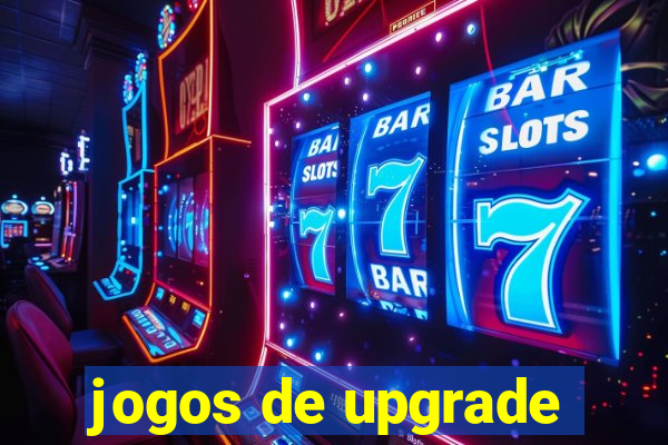 jogos de upgrade