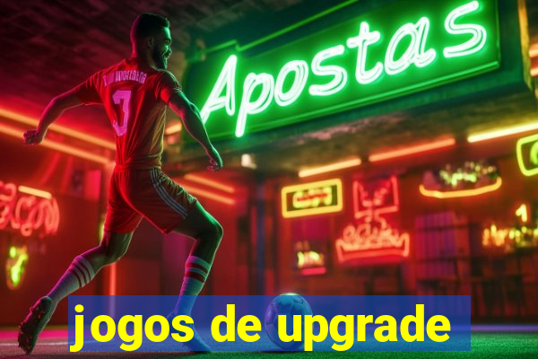 jogos de upgrade