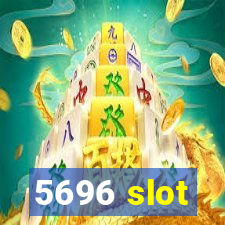 5696 slot