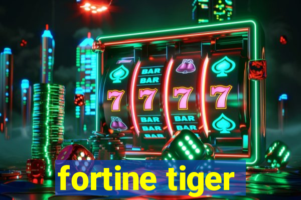 fortine tiger