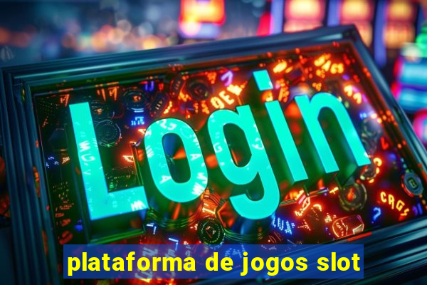 plataforma de jogos slot