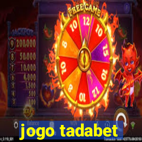 jogo tadabet