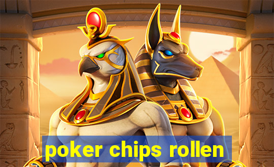 poker chips rollen