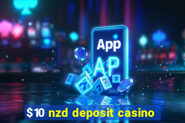 $10 nzd deposit casino