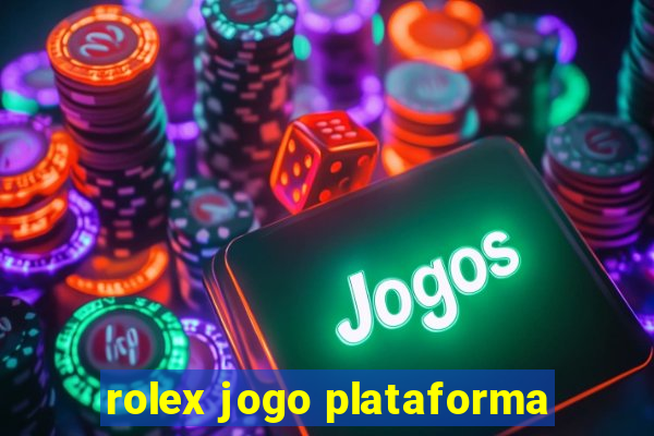 rolex jogo plataforma