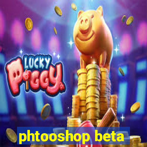 phtooshop beta