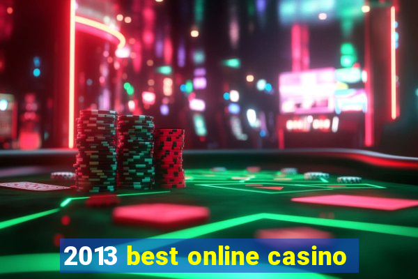 2013 best online casino