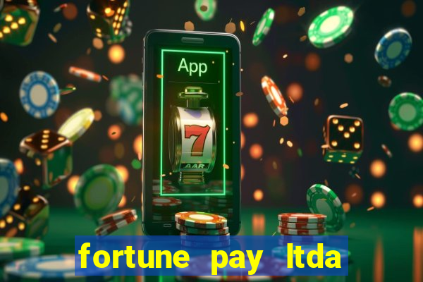 fortune pay ltda 茅 confi谩vel