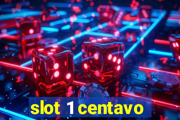 slot 1 centavo