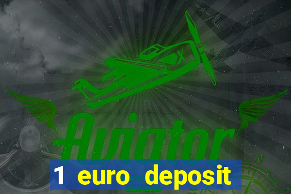 1 euro deposit bonus casino