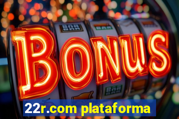 22r.com plataforma