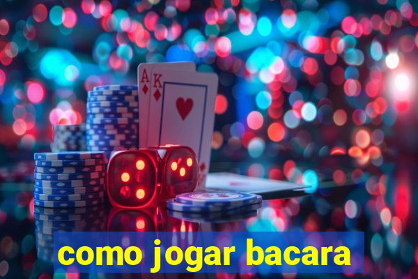 como jogar bacara