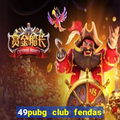 49pubg club fendas de resort