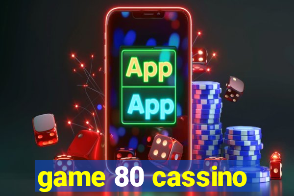 game 80 cassino