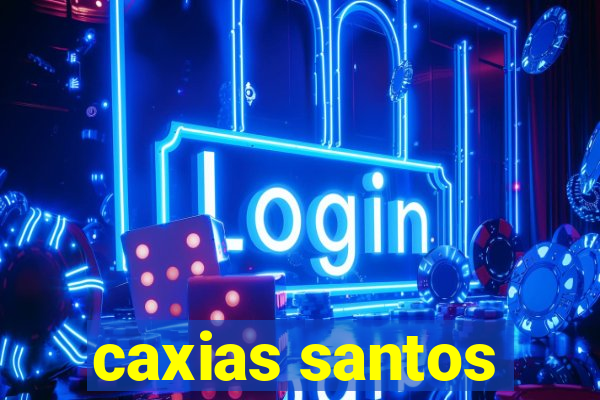 caxias santos