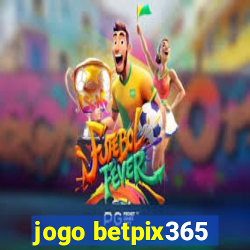 jogo betpix365