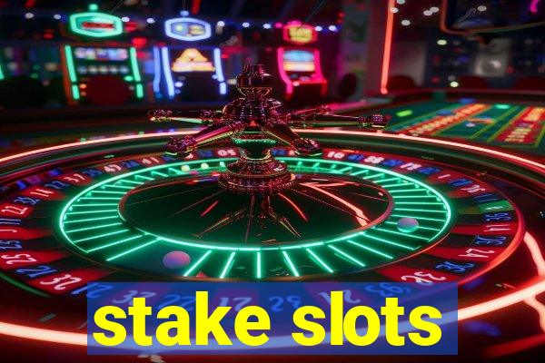 stake slots