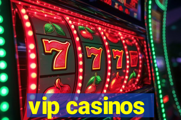 vip casinos