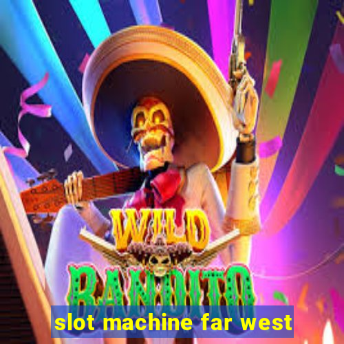 slot machine far west