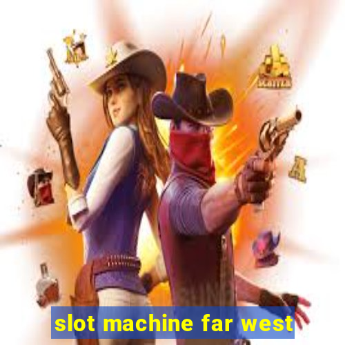 slot machine far west