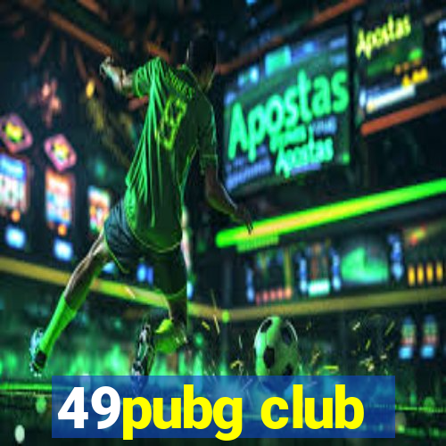 49pubg club