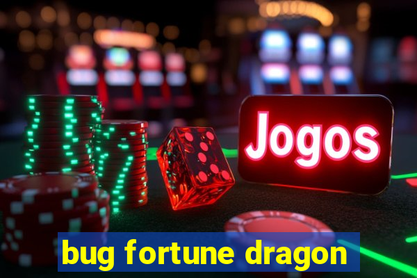 bug fortune dragon