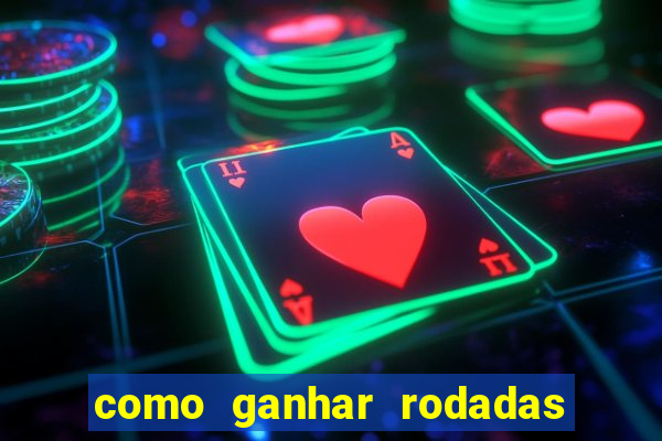 como ganhar rodadas gratis no fortune tiger